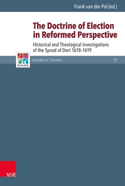 Frank van der Pol - Doctrine of Election in Reformed Perspective, E-bok