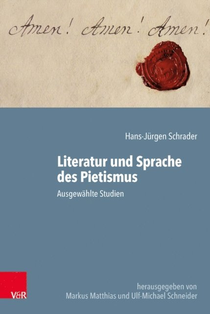 Hans-Jurgen Schrader, Ulf-Michael Schneider, Markus Matthias - Literatur und Sprache des Pietismus, E-bok