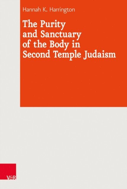 Hannah K. Harrington - Purity and Sanctuary of the Body in Second Temple Judaism, E-bok