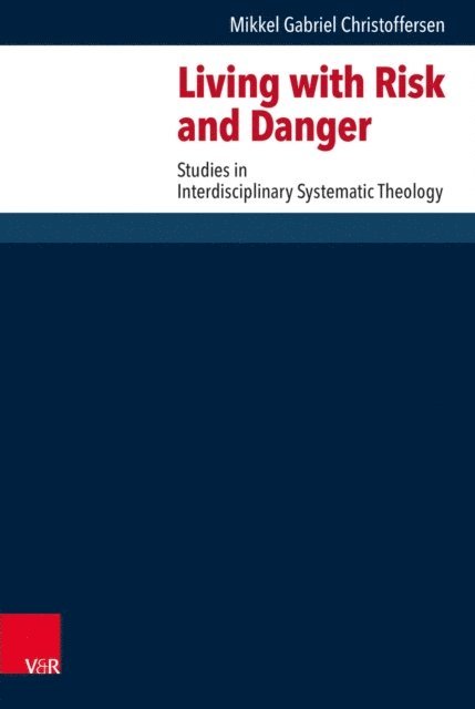 Mikkel Gabriel Christoffersen - Living with Risk and Danger, E-bok