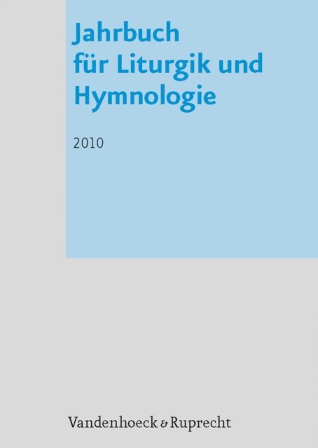 Wolfgang Ratzmann, Jorg Neijenhuis, Alexander Volker, Irmgard Scheitler, Ada Kadelbach, Andreas Marti, Karl-Heinrich Bieritz - Jahrbuch für Liturgik und Hymnologie, 49. Band 2010, E-bok