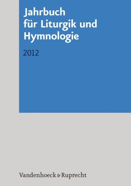 Helmut Schwier, Michael Meyer-Blanck, Alexander Deeg, Matthias Schneider, Jorg Neijenhuis, Irmgard Scheitler, Ada Kadelbach, Andreas Marti - Jahrbuch für Liturgik und Hymnologie, E-bok