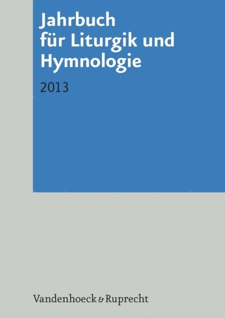 Helmut Schwier, Michael Meyer-Blanck, Alexander Deeg, Matthias Schneider, Jorg Neijenhuis, Irmgard Scheitler, Ada Kadelbach, Andreas Marti - Jahrbuch für Liturgik und Hymnologie, E-bok