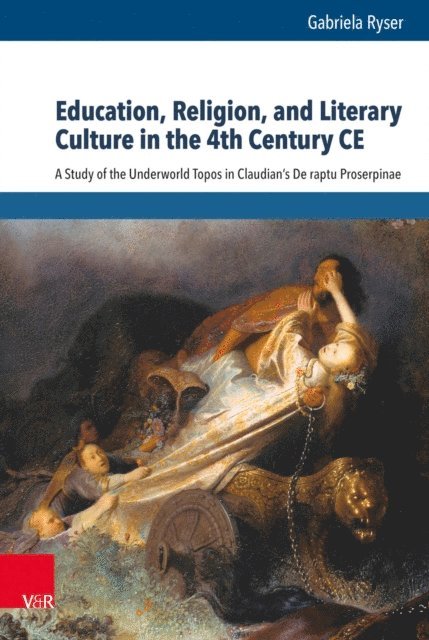 Gabriela Ryser - Education, Religion, and Literary Culture in the 4th Century CE, E-bok