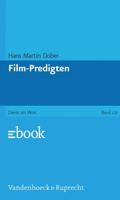 Hans Martin Dober - Film-Predigten, E-bok