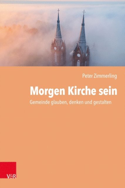 Peter Zimmerling - Morgen Kirche sein, E-bok