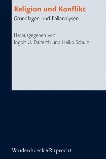 Heiko Schulz, Ingolf U. Dalferth - Religion und Konflikt, E-bok