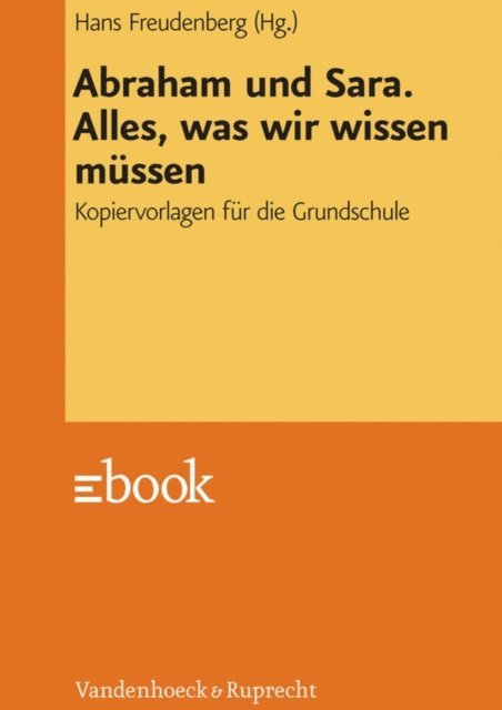 Hans Freudenberg - Abraham und Sara. Alles, was wir wissen müssen, E-bok