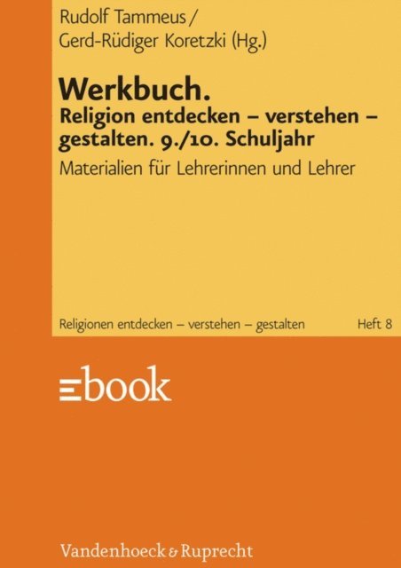 Gerd-Rudiger Koretzki, Rudolf Tammeus - Werkbuch. Religion entdecken – verstehen – gestalten. 9./10. Schuljahr, E-bok