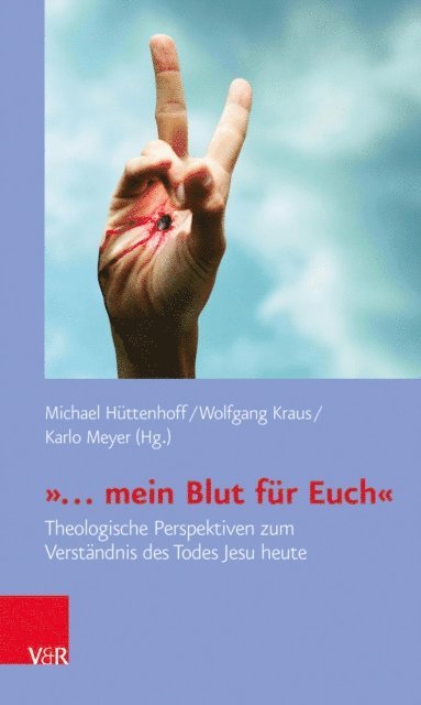 Karlo Meyer, Wolfgang Kraus, Michael Huttenhoff - »… mein Blut für Euch«, E-bok