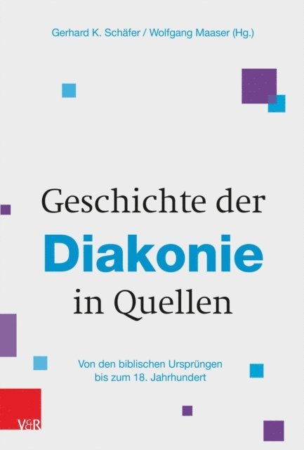 Wolfgang Maaser, Gerhard K. Schafer - Geschichte der Diakonie in Quellen, E-bok