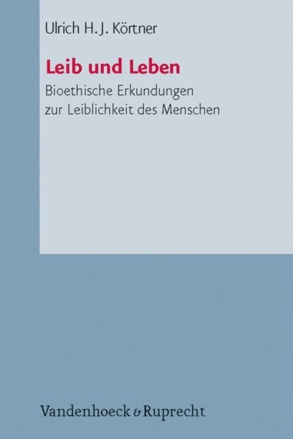 Ulrich H.J. Kortner - Leib und Leben, E-bok