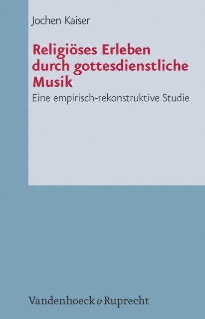 Jochen Kaiser - Religiöses Erleben durch gottesdienstliche Musik, E-bok