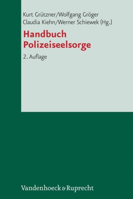 Werner Schiewek, Claudia Kiehn, Wolfgang Groger, Kurt Grutzner - Handbuch Polizeiseelsorge, E-bok