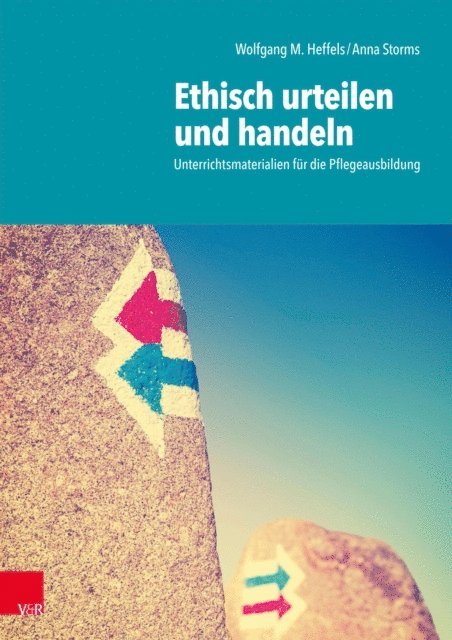 Anna Storms, Wolfgang Matthias Heffels - Ethisch urteilen und handeln, E-bok