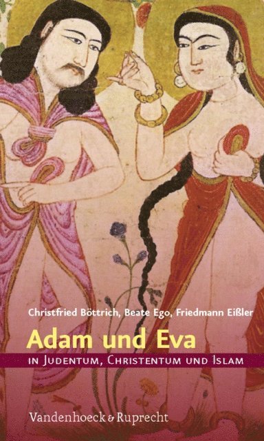 Friedmann Eiler, Beate Ego, Christfried Bottrich - Adam und Eva in Judentum, Christentum und Islam, E-bok