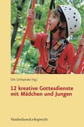 12 kreative Gottesdienste mit Mÿdchen und Jungen