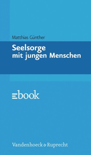 Matthias Gunther - Seelsorge mit jungen Menschen, E-bok. Tillgänglighet: Lägg i varukorg
