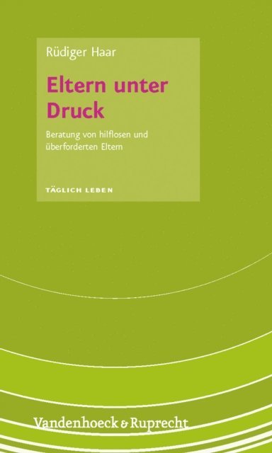 Rudiger Haar - Eltern unter Druck, E-bok