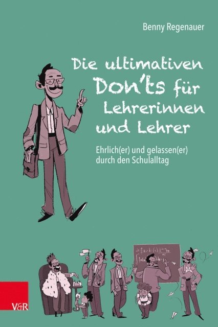 Benny Regenauer - Die ultimativen Don'ts für Lehrerinnen und Lehrer, E-bok. Tillgänglighet: Lägg i varukorg