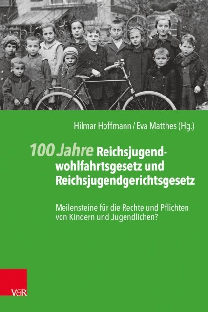 Eva Matthes, Hilmar Hoffmann - 100 Jahre Reichsjugendwohlfahrtsgesetz und Reichsjugendgerichtsgesetz, E-bok