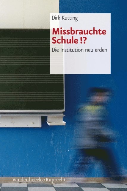 Dirk Kutting - Missbrauchte Schule!?, E-bok