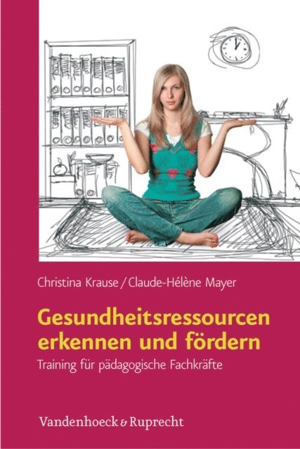 Claude-Helene Mayer, Christina Krause - Gesundheitsressourcen erkennen und fördern, E-bok