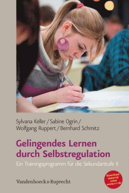 Bernhard Schmitz, Wolfgang Ruppert, Sabine Ogrin, Sylvana Keller - Gelingendes Lernen durch Selbstregulation, E-bok