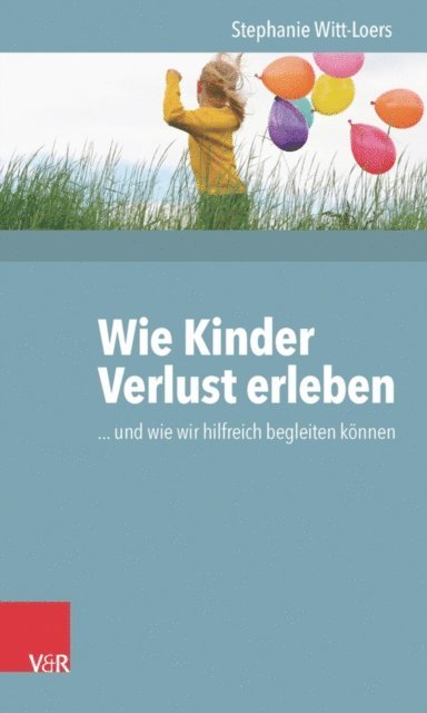 Stephanie Witt-Loers - Wie Kinder Verlust erleben, E-bok