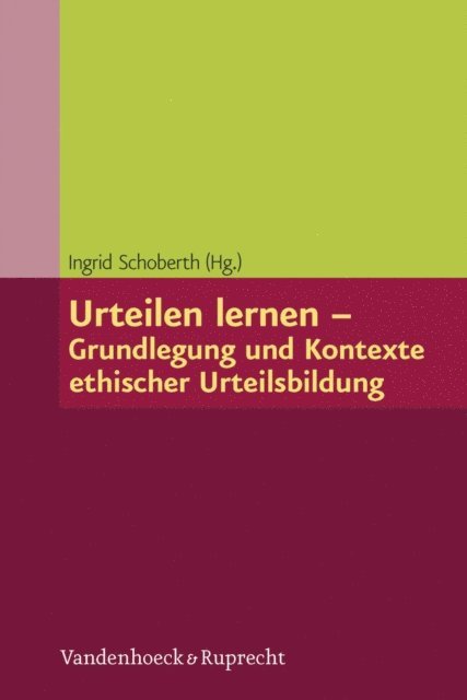 Ingrid Schoberth - Urteilen lernen – Grundlegung und Kontexte ethischer Urteilsbildung, E-bok