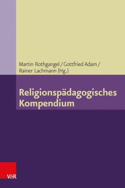 Rainer Lachmann, Gottfried Adam, Martin Rothgangel - Religionspädagogisches Kompendium, E-bok