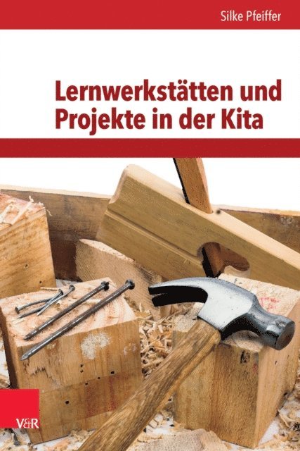Silke Pfeiffer - Lernwerkstätten und Projekte in der Kita, E-bok