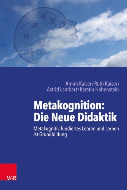 Kerstin Hohenstein, Astrid Lambert, Ruth Kaiser, Arnim Kaiser - Metakognition: Die Neue Didaktik, E-bok