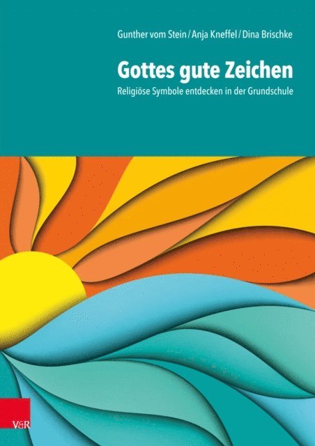 Dina Brischke, Anja Kneffel, Gunther vom Stein - Gottes gute Zeichen, E-bok