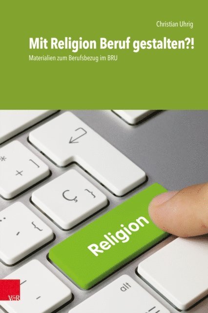 Christian Uhrig - Mit Religion Beruf gestalten?!, E-bok