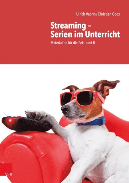 Christian Goos, Ulrich Vaorin - Streaming – Serien im Unterricht, E-bok