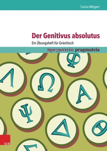 Carina Weigert - Der Genitivus absolutus: Ein Übungsheft für Griechisch, E-bok