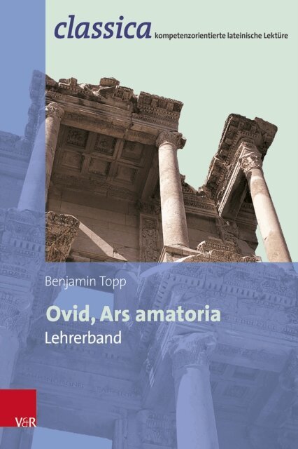 Benjamin Topp, Peter Kuhlmann - Ovid, Ars amatoria - Lehrerband, E-bok