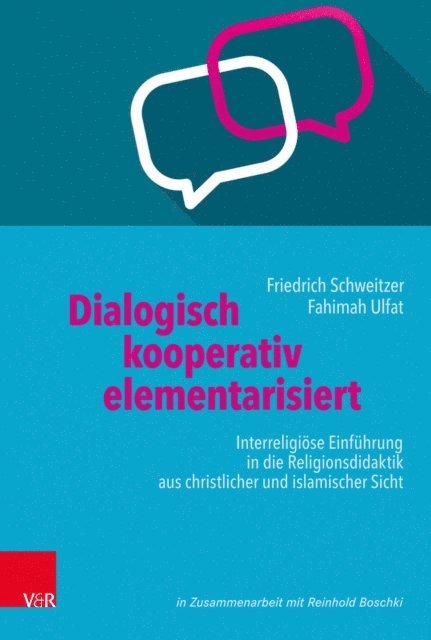 Fahimah Ulfat, Friedrich Schweitzer - Dialogisch – kooperativ – elementarisiert, E-bok