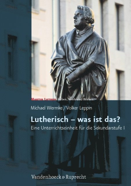 Michael Wermke, Volker Leppin, Michael Wermke - Lutherisch – was ist das?, E-bok