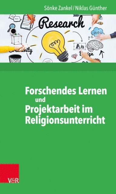 Niklas Gunther, Sonke Zankel - Forschendes Lernen und Projektarbeit im Religionsunterricht, E-bok
