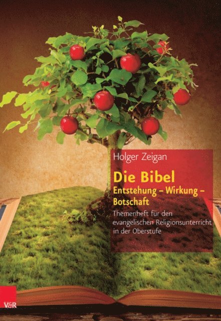 Holger Zeigan - Die Bibel: Entstehung – Wirkung – Botschaft, E-bok
