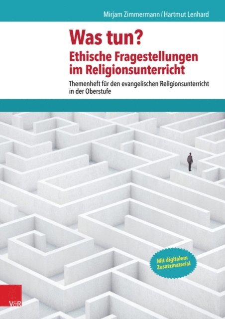 Hartmut Lenhard, Mirjam Zimmermann - Was tun? Ethische Fragestellungen im Religionsunterricht, E-bok