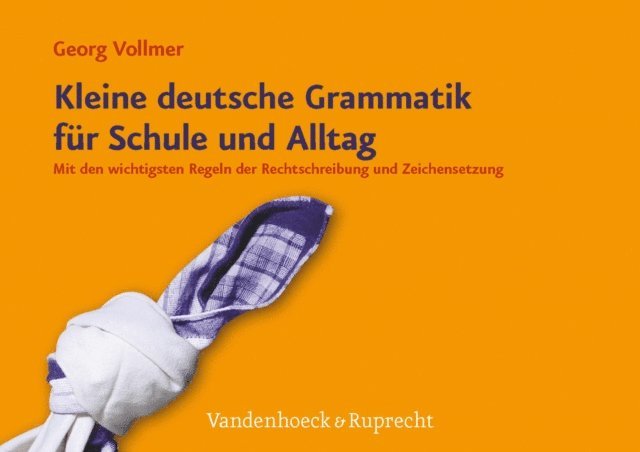Georg Vollmer - Kleine deutsche Grammatik für Schule und Alltag, E-bok