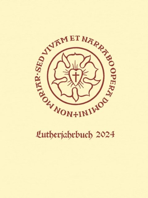 Lutherjahrbuch 91. Jahrgang 2024