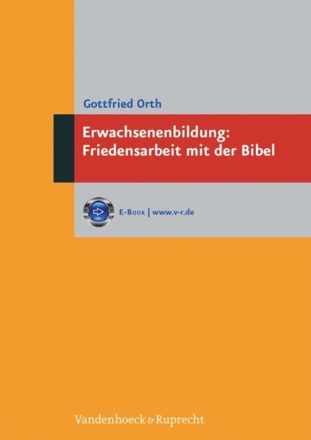 Gottfried Orth - Erwachsenenbildung: Friedensarbeit mit der Bibel, E-bok