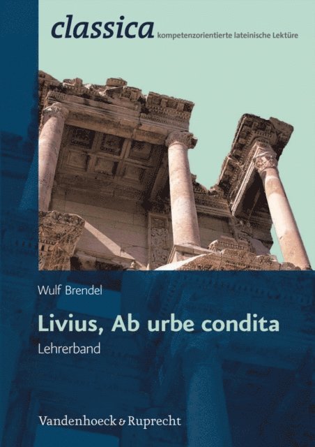 Wulf Brendel - Livius, ab urbe condita - Lehrerband, E-bok