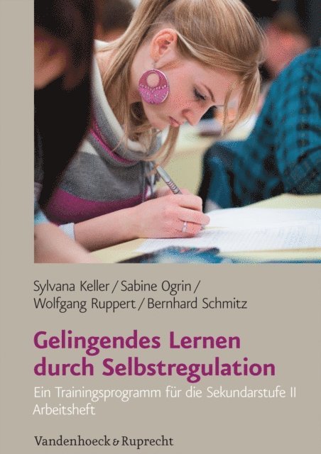 Bernhard Schmitz, Wolfgang Ruppert, Sabine Ogrin, Sylvana Keller - Gelingendes Lernen durch Selbstregulation, E-bok