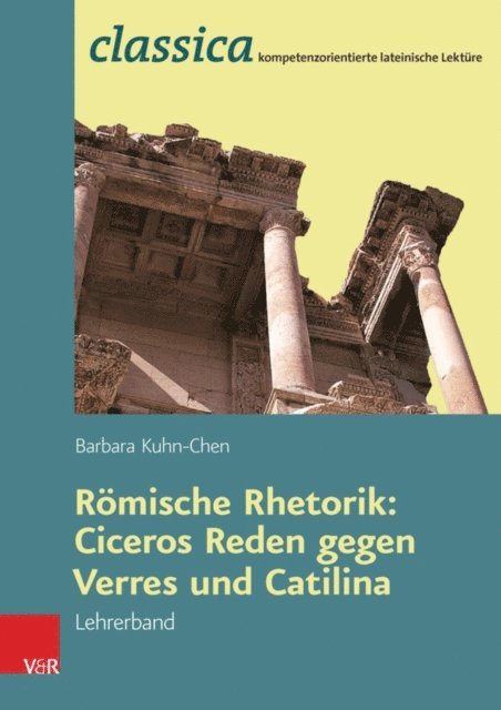 Barbara Kuhn-Chen - Römische Rhetorik: Ciceros Reden gegen Verres und Catilina - Lehrerband, E-bok