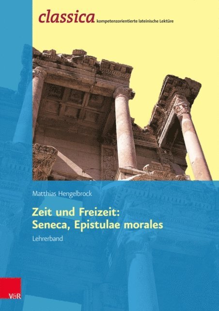 Matthias Hengelbrock - Zeit und Freizeit: Seneca, Epistulae morales - Lehrerband, E-bok